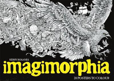 Imagimorphia: 20 Posters to Colour by Kerby Rosanes