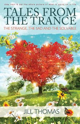 Tales from the Trance: The Strange, the Sad and the Solvable book