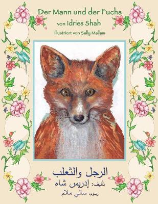 Der Mann und der Fuchs: Zweisprachige Ausgabe Deutsch-Arabisch by Idries Shah