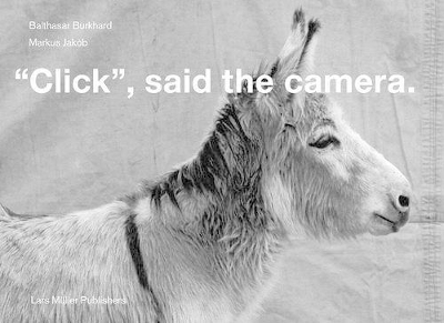 Click Said the Camera by Balthasar Burkhard