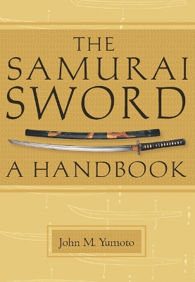 The Samurai Sword by John M. Yumoto