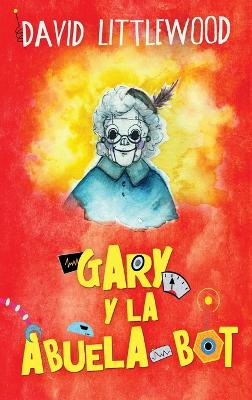 Gary y la abuela-bot by David Littlewood