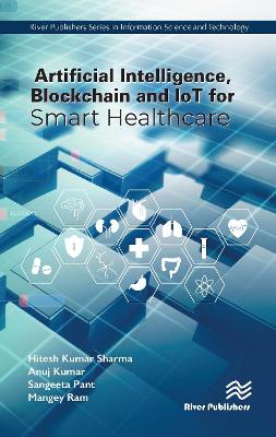 Artificial Intelligence, Blockchain and IoT for Smart Healthcare book