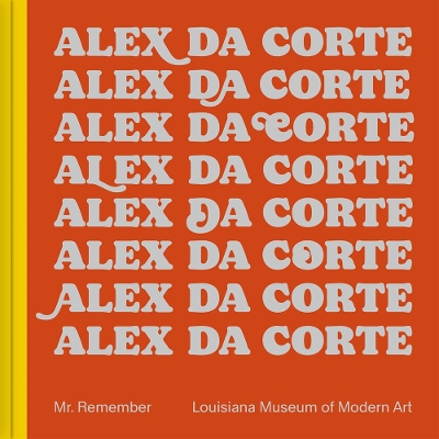 Alex Da Corte: Mr. Remember book