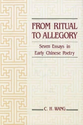 From Ritual to Allegory: Seven Essays in Early Chinese Poetry book