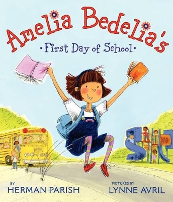 Amelia Bedelia's First Day of School by Herman Parish