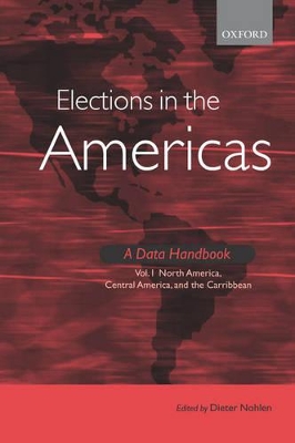 Elections in the Americas A Data Handbook Volume 1 by Dieter Nohlen