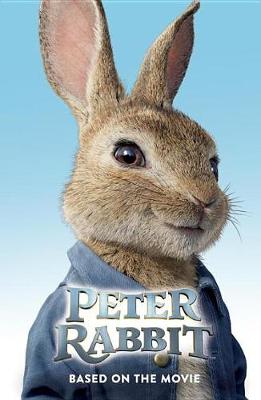 Peter Rabbit: Based on the Major New Movie by Frederick Warne