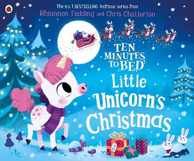 Ten Minutes to Bed: Little Unicorn's Christmas by Rhiannon Fielding
