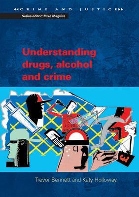 Understanding Drugs, Alcohol and Crime book