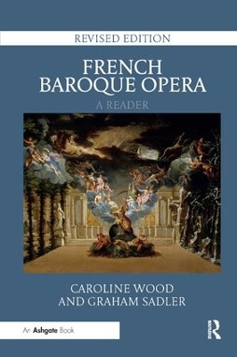 French Baroque Opera: A Reader: Revised Edition book