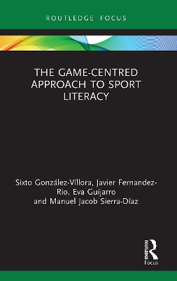 The Game-Centred Approach to Sport Literacy book