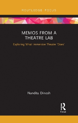 Memos from a Theatre Lab: Exploring what immersive theatre 'does' by Nandita Dinesh