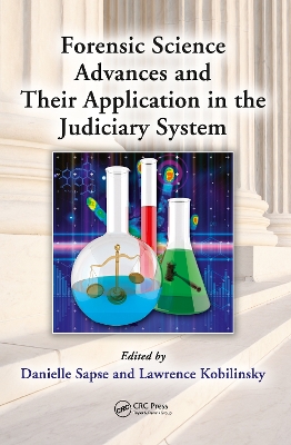 Forensic Science Advances and Their Application in the Judiciary System by Danielle Sapse
