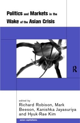 Politics and Markets in the Wake of the Asian Crisis book