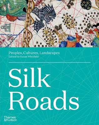Silk Roads: Peoples, Cultures, Landscapes book