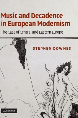 Music and Decadence in European Modernism book