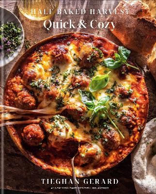 Half Baked Harvest Quick & Cozy: A Cookbook book