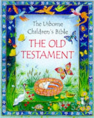 The The Old Testament: (Usborne Children's Bible S.) by Heather Amery