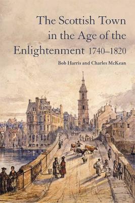 Scottish Town in the Age of the Enlightenment 1740-1820 book