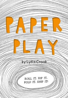 Paper Play by Lydia Crook