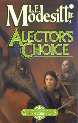 Alector's Choice by L E Modesitt, Jr