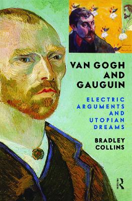 Van Gogh And Gauguin by Bradley Collins