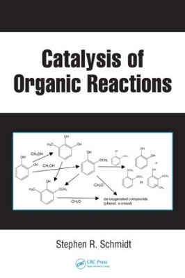 Catalysis of Organic Reactions by Stephen R. Schmidt