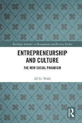 Entrepreneurship and Culture: The New Social Paradigm by Alf H. Walle