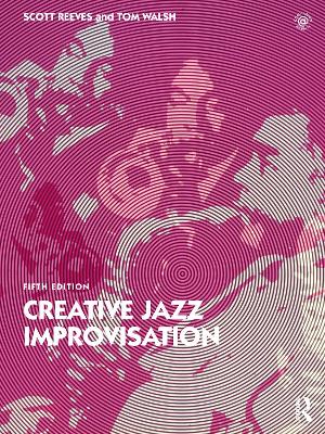Creative Jazz Improvisation by Scott Reeves