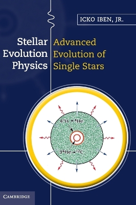 Stellar Evolution Physics by Icko Iben