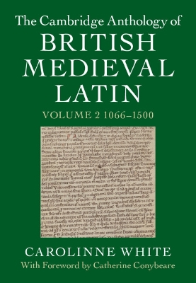 The Cambridge Anthology of British Medieval Latin: Volume 2, 1066–1500 book