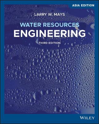 Water Resources Engineering by Larry W. Mays