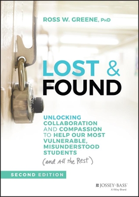 Lost & Found: Unlocking Collaboration and Compassion to Help Our Most Vulnerable, Misunderstood Students (and All the Rest) book