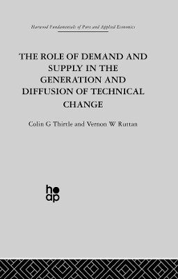 The The Role of Demand and Supply in the Generation and Diffusion of Technical Change by V. Ruttan