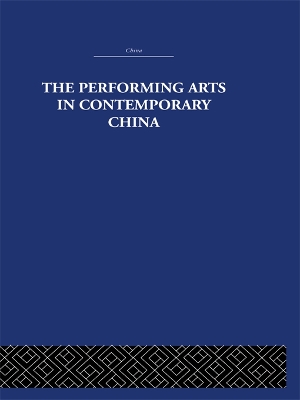 The The Performing Arts in Contemporary China by Colin Mackerras
