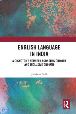 English Language in India: A Dichotomy between Economic Growth and Inclusive Growth by Jaskiran Bedi