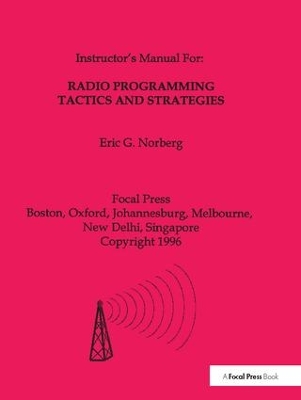 Radio Programming Tactics and Strategies by Eric G. Norbert