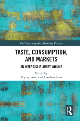 Taste, Consumption and Markets by Zeynep Arsel