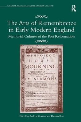 The Arts of Remembrance in Early Modern England by Andrew Gordon