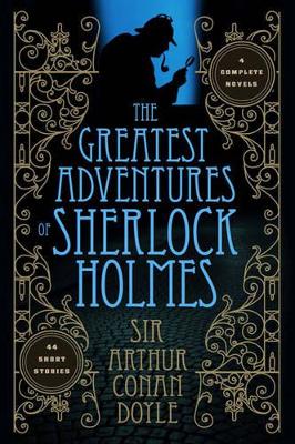 The Greatest Adventures of Sherlock Holmes by Arthur Conan Doyle