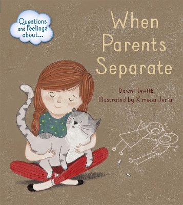 Questions and Feelings About: When parents separate by Dawn Hewitt