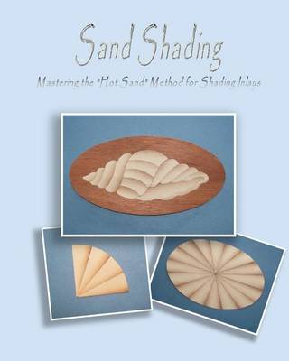 Sand Shading: Mastering the 'Hot Sand' Method for Shading Inlays book