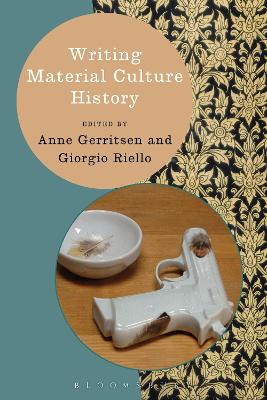 Writing Material Culture History by Dr Anne Gerritsen