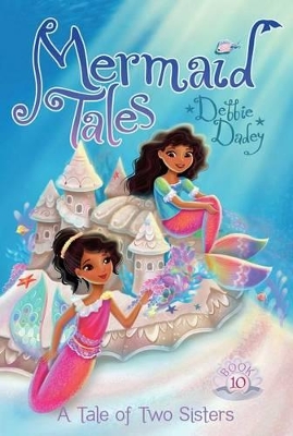 Mermaid Tales #10: A Tale of Two Sisters book