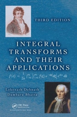 Integral Transforms and Their Applications, Third Edition by Lokenath Debnath