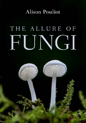 The Allure of Fungi book