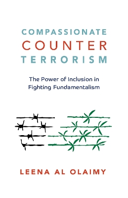 Compassionate Counterterrorism: The Power of Inclusion In Fighting Fundamentalism book