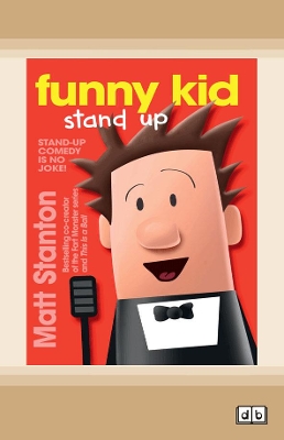 Funny Kid Stand Up: Funny Kid Series (book 2) by Matt Stanton