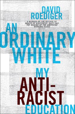 An Ordinary White: My Antiracist Education book